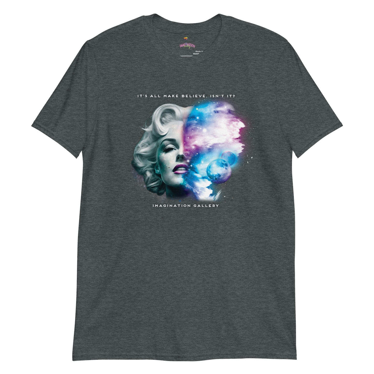 It's All Make Believe T-Shirt